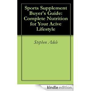  Buyers Guide Complete Nutrition for Your Acive Lifestyle Stephen 