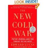 The New Cold War Putins Russia and the Threat to the West by Edward 