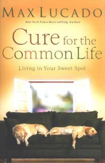 Cure for the Common Life Max Lucado 2008 Paperback NEW 9780849919091 
