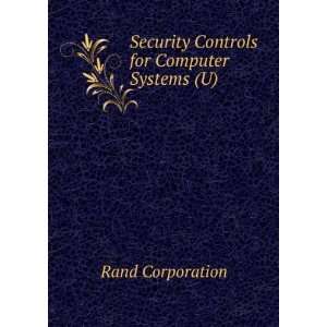  Security Controls for Computer Systems (U) Rand 