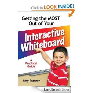 Getting the Most Out of Your Interactive Whiteboard A Practical Guide 