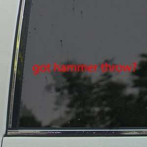  Got Hammer Throw? Red Decal Field Sport Window Red Sticker 